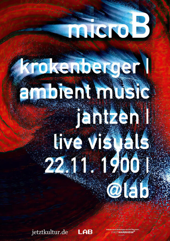 microB:
Krokenberger | Jantzen
Ambient Music | Live Visuals